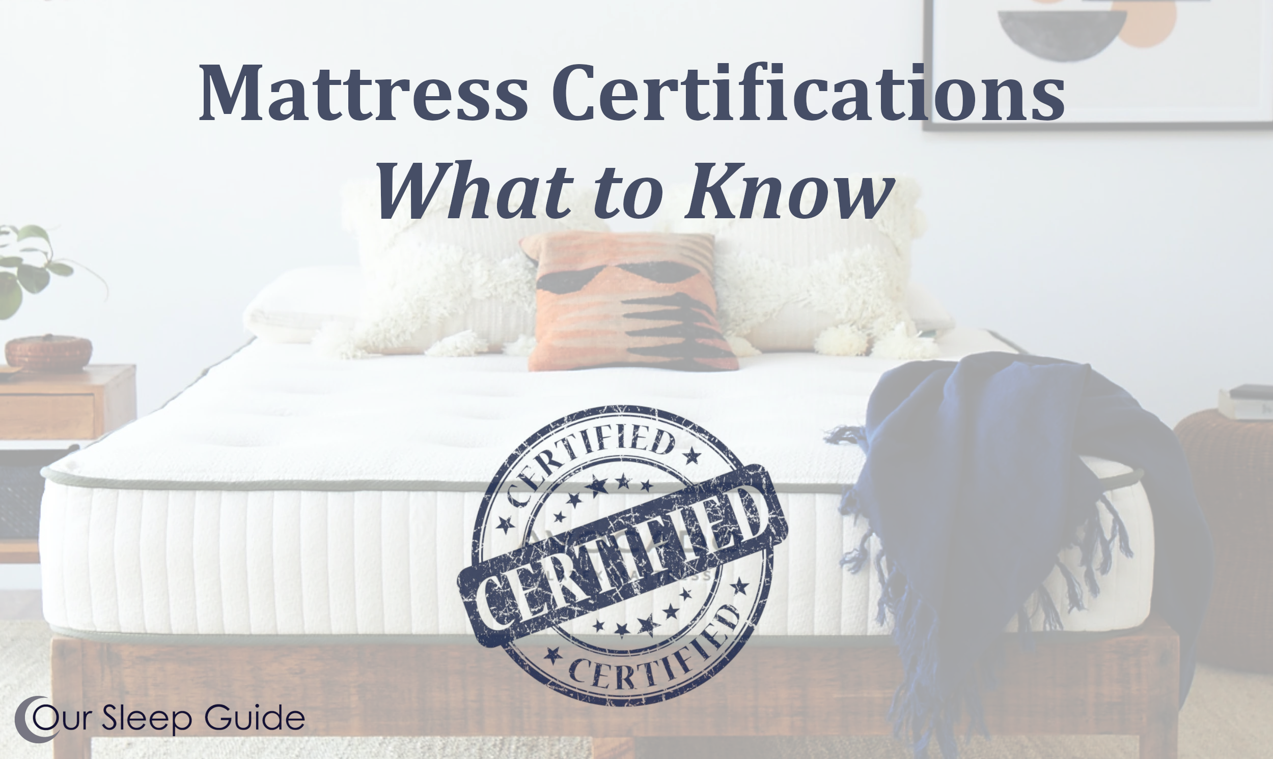 mattress certifications everything you need to know