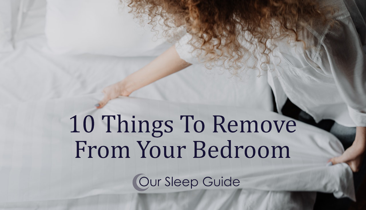 10 things to remove from your bedroom for better sleep