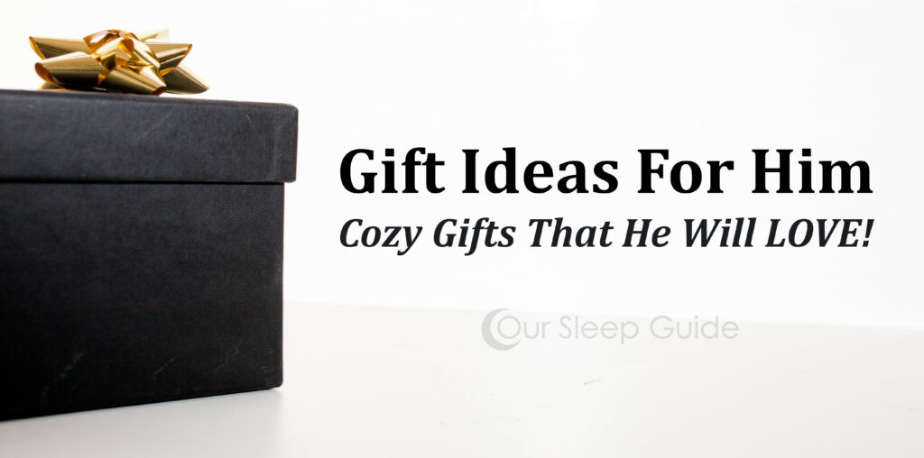 Gifts For Him: Cozy Gifts That He Will LOVE!