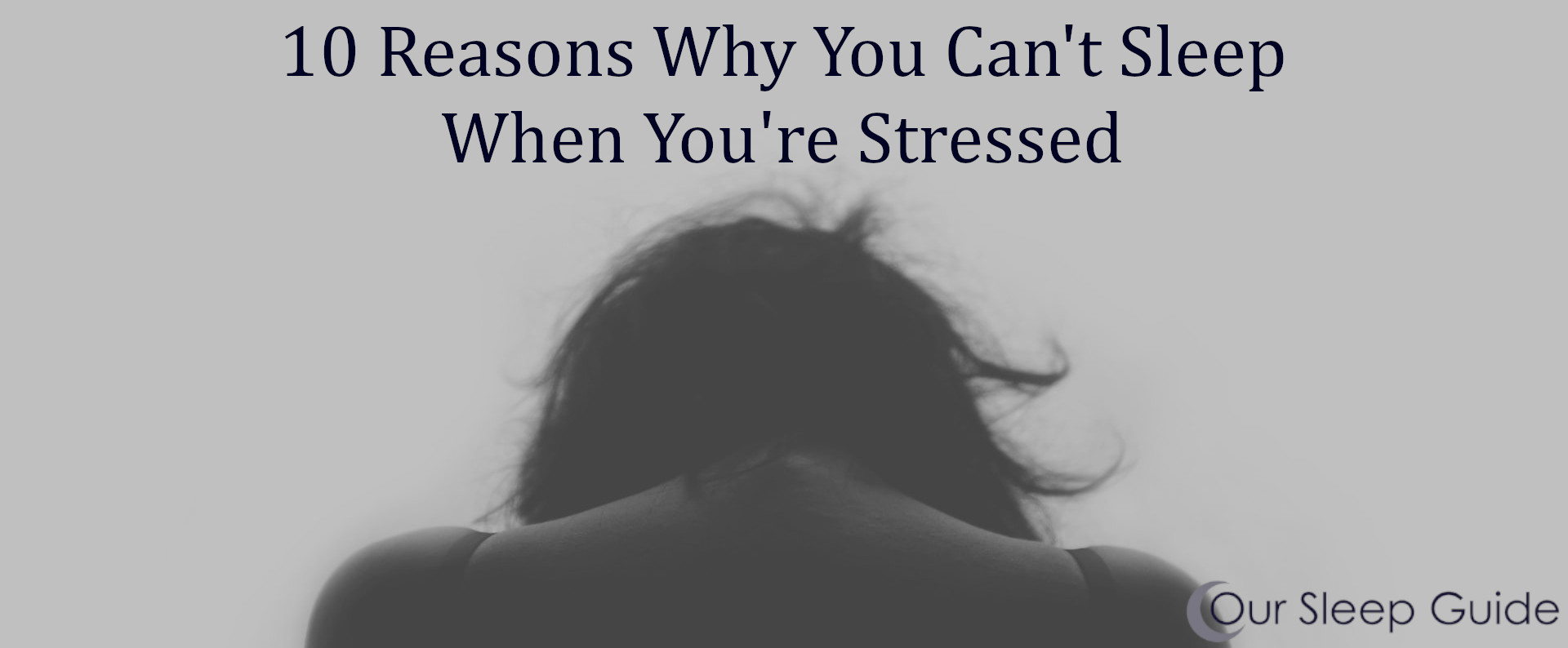 10 reasons why you can't sleep when you are stressed