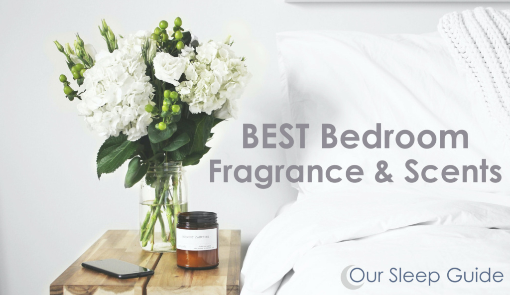 Best Fragrance & Scents For The Bedroom