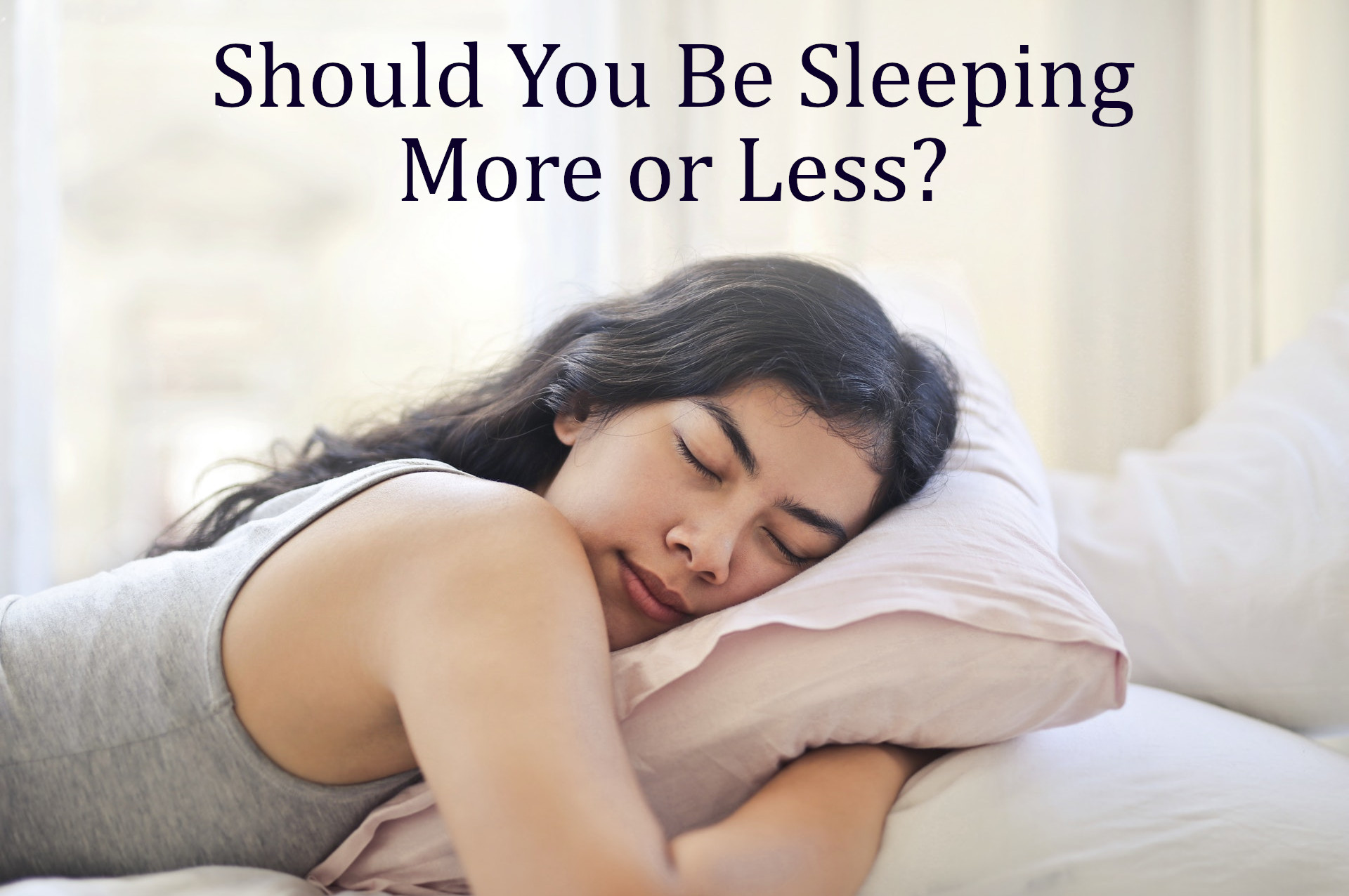 should you be sleeping more or less?