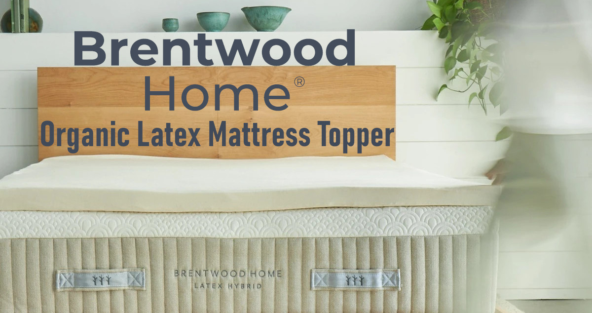 brentwood home organic latex mattress topper review