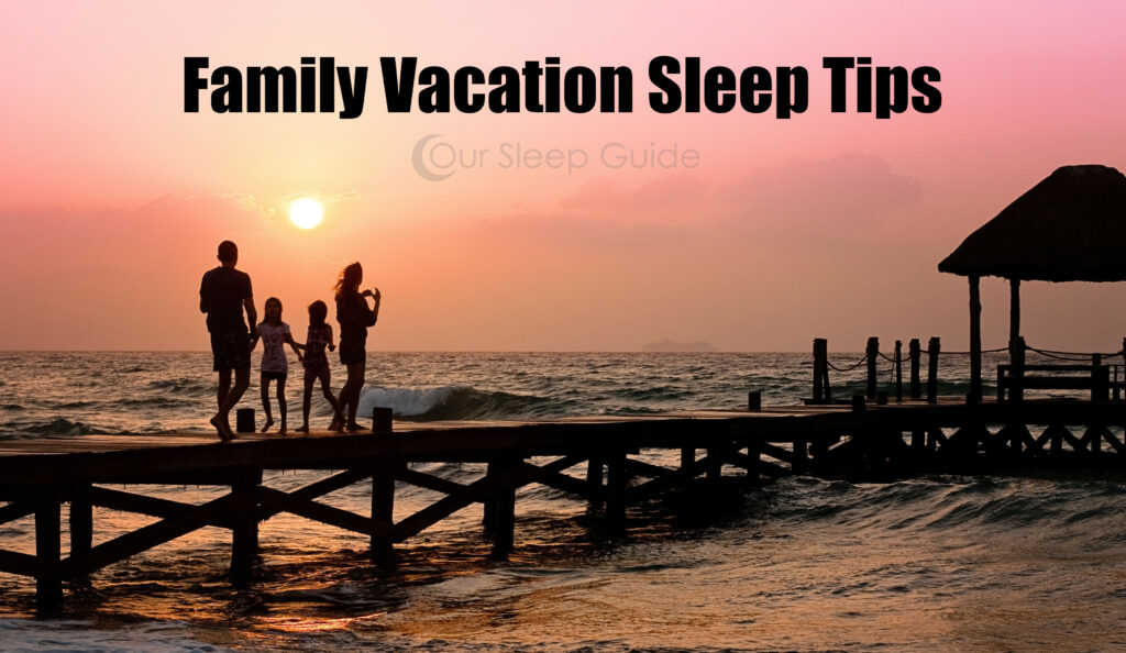 Family Vacation Sleep Tips