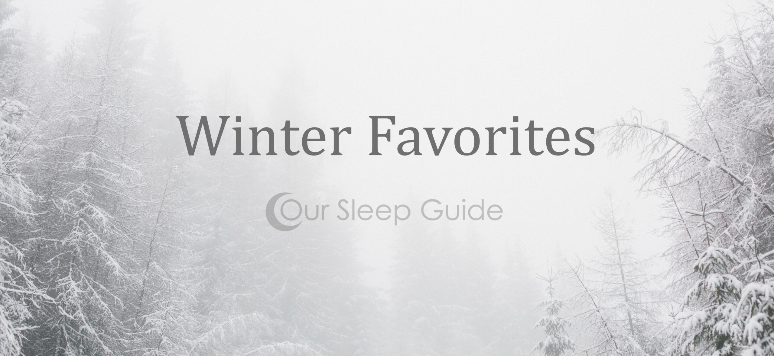 winter favorites our sleep guide