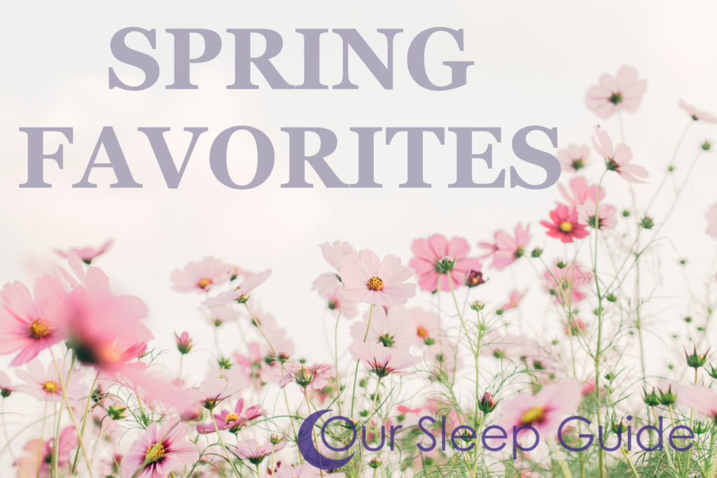 Our Sleep Guide: Spring Favorites